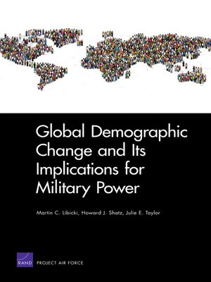 cover image of Global Demographic Change and Its Implications for Military Power